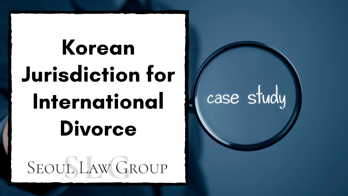 korean jurisdiction for international divorce