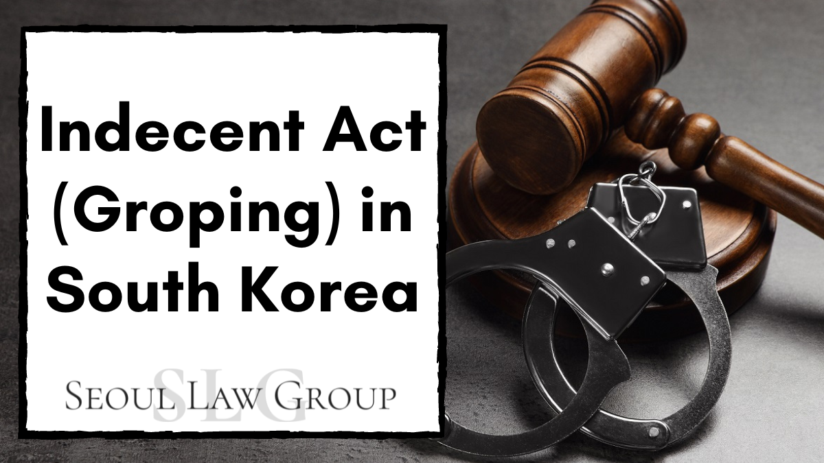 Indecent Act (Groping) in South Korea
